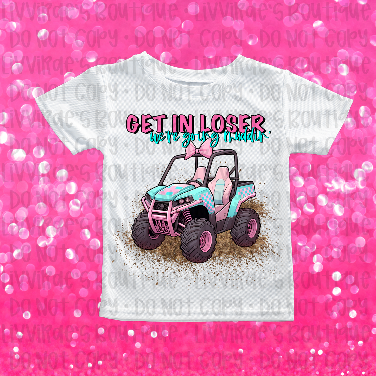 ATV T-Shirt — "Get In Loser, We’re Goin’ Muddin’" Cute Pink Off-Road Tee