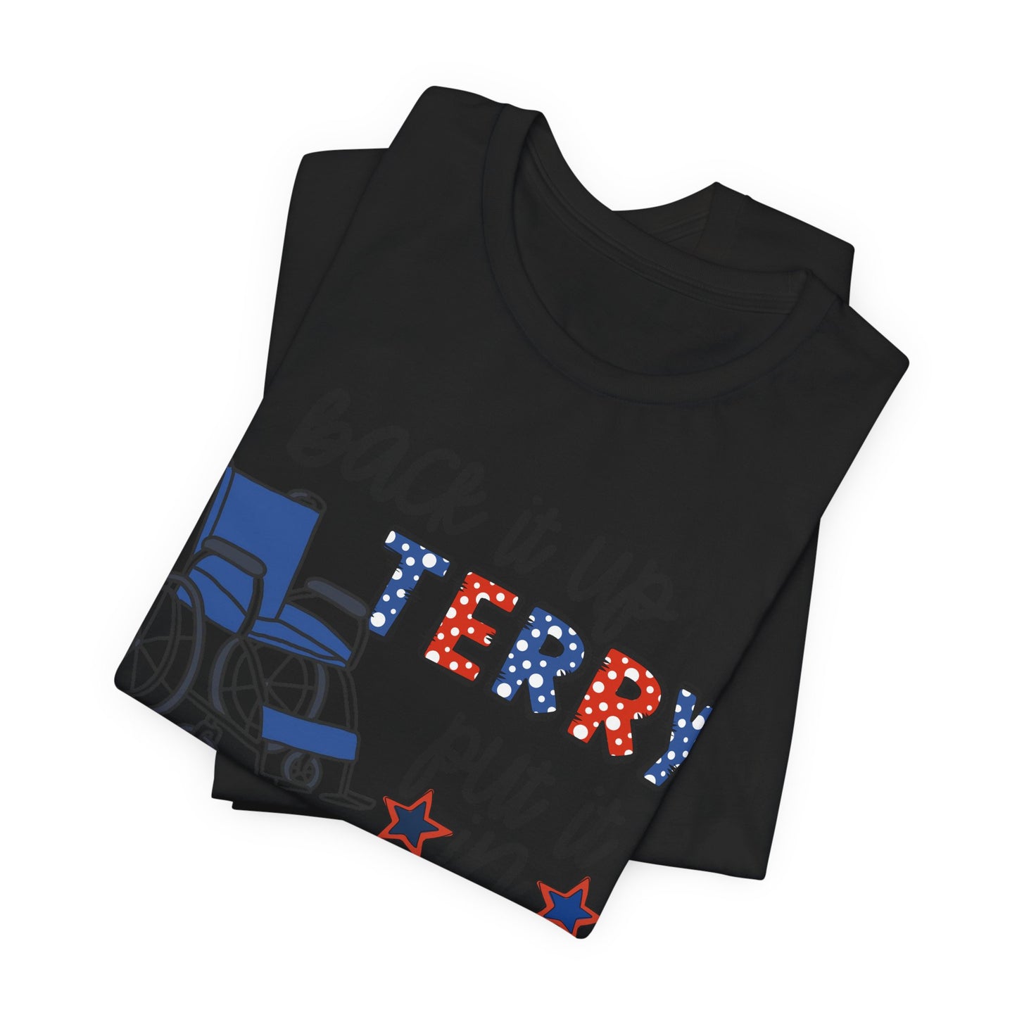 Back It Up Jerry Put It In Reverse Wheelchair Tee - Patriotic 4th of July Humor