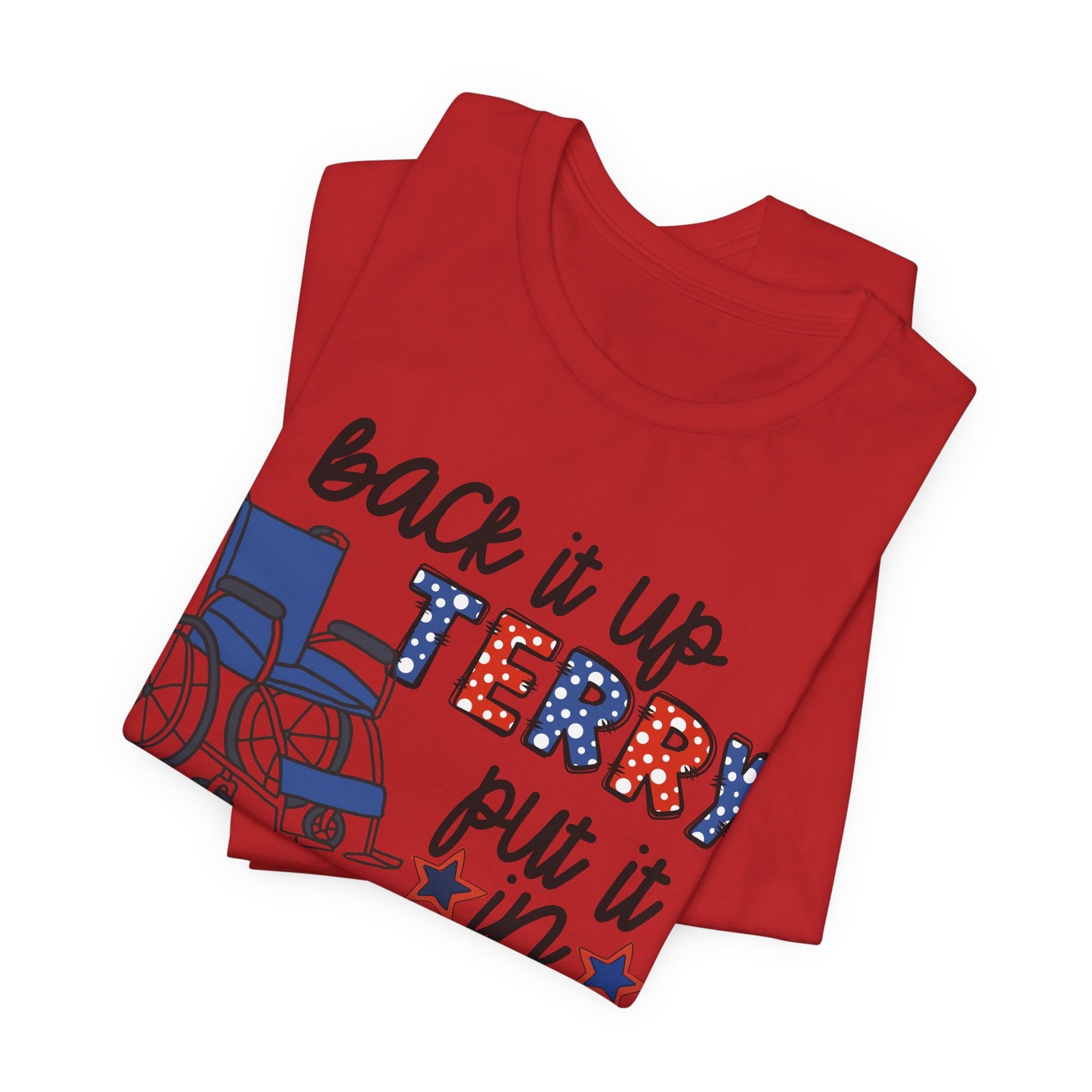 Back It Up Jerry Put It In Reverse Wheelchair Tee - Patriotic 4th of July Humor