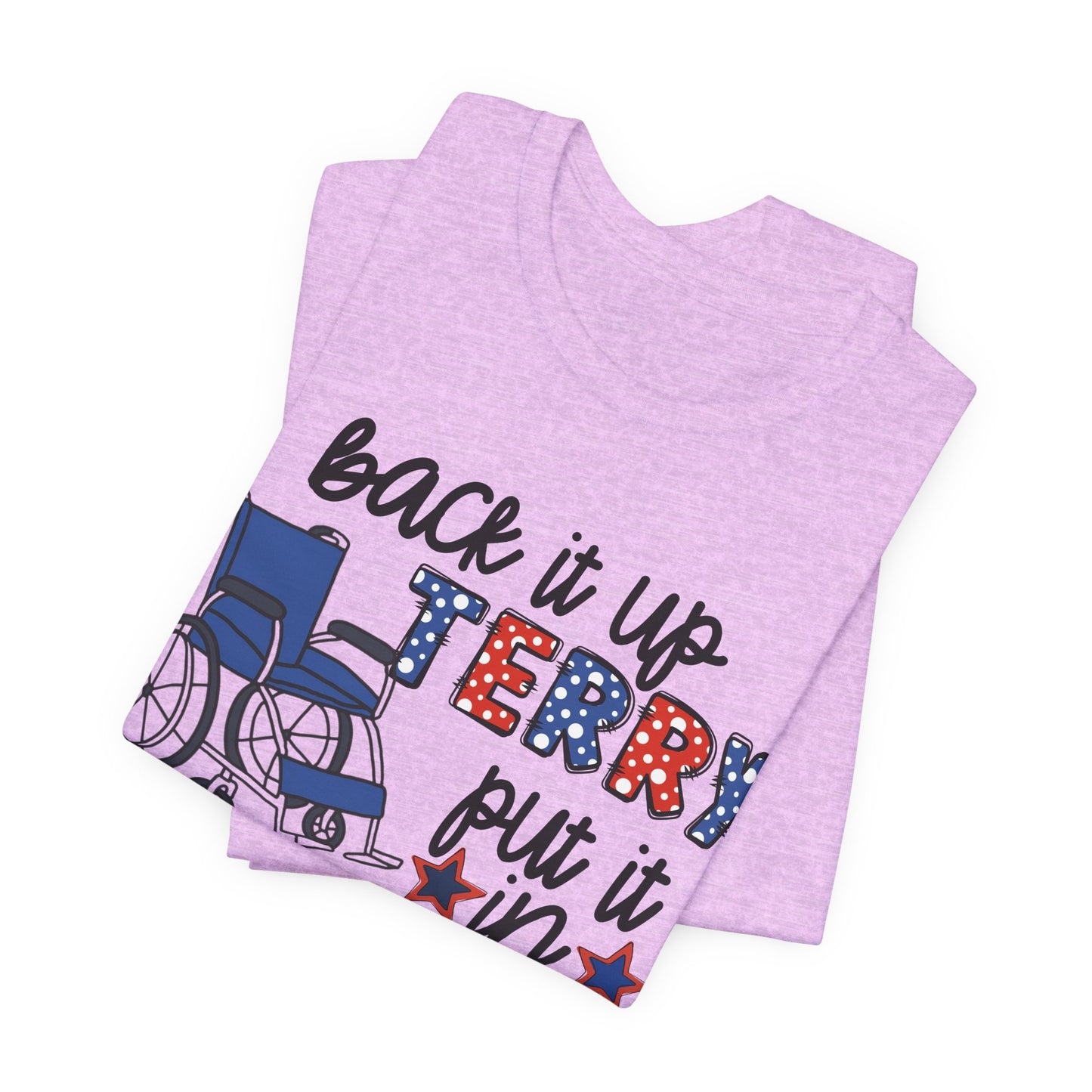 Back It Up Jerry Put It In Reverse Wheelchair Tee - Patriotic 4th of July Humor