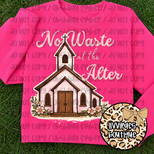 Church Graphic Tee - "No Waste at the Altar" Floral Christian T-Shirt