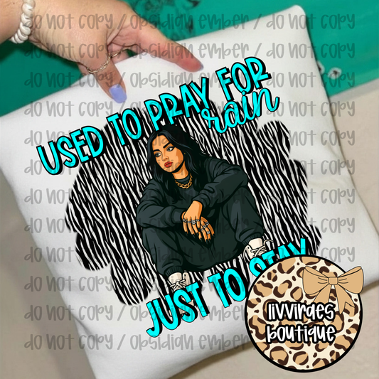 Graphic Tee - "Used to Pray for Rain Just to Stay Inside" Inspirational Casual T-Shirt