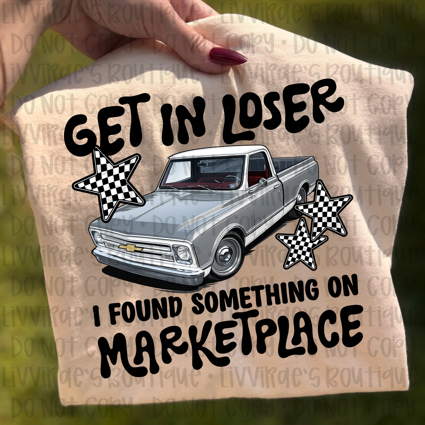 Get In Loser Car T-Shirt — "I Found Something on Marketplace" Vintage Truck Tee