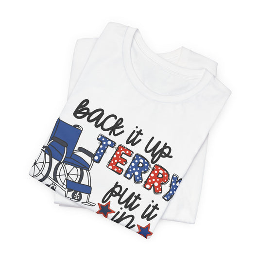 Back It Up Jerry Put It In Reverse Wheelchair Tee - Patriotic 4th of July Humor